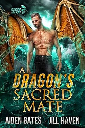 A Dragon's Sacred Mate by Jill Haven, Aiden Bates