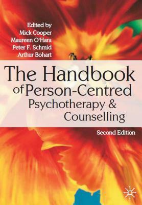 The Handbook of Person-Centred Psychotherapy & Counselling by Maureen O'Hara, P. F. Schmid, Mick Cooper