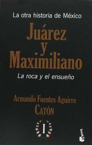 OTRA HISTORIA DE MEXICO, LA. JUAREZ Y MAXIMILIANO / VOL. I by Booket