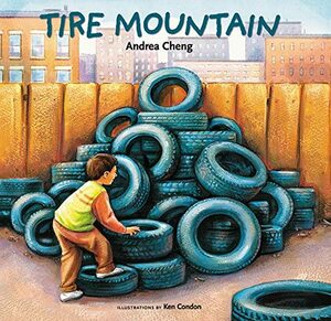 Tire Mountain by Andrea Cheng, Ken Condon