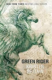 Green Rider: The epic fantasy adventure for fans of THE WHEEL OF TIME by Kristen Britain, Kristen Britain