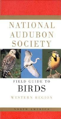 National Audubon Society Field Guide to North American Birds--W: Western Region - Revised Edition by National Audubon Society