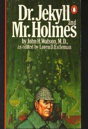 Dr. Jekyll and Mr. Holmes by Loren D. Estleman