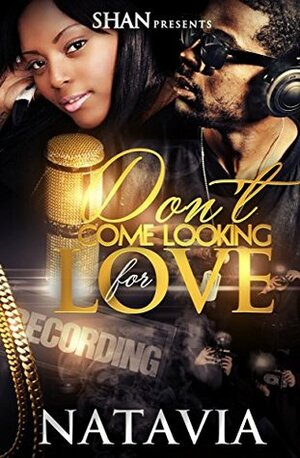 Don't Come Looking For Love by Natavia