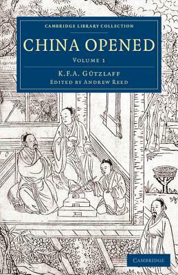 China Opened - Volume 1 by Karl Friedrich August Gutzlaff