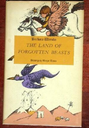 The Land of Forgotten Beasts by Margot Tomes, Barbara Wersba