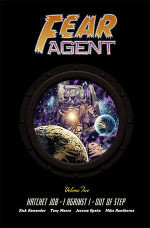 Fear Agent: Library Edition, Volume Two by Rick Remender, Jerome Opeña, Kieron Dwyer, Tony Moore