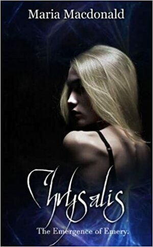 Chrysalis: The Emergence of Emery by Maria Macdonald