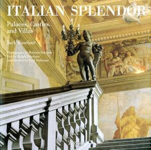 Italian Splendor: Castles, Palaces, and Villas by Jack Basehart