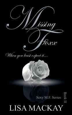 Missing Foxx: When you least expect it... by Lisa MacKay