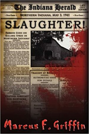 Slaughter by Marcus F. Griffin, Barbara Ardinger, Matthew C. Rohnkohl
