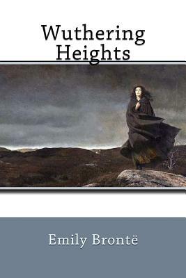 Wuthering Heights by Emily Brontë