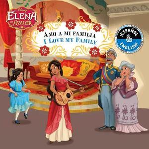 I Love My Family / Amo a Mi Familia (English-Spanish) (Disney Elena of Avalor) by Stevie Stack