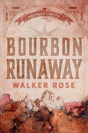 Bourbon Runaway by Walker Rose