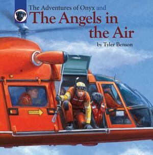 The Adventures of Onyx and the Angels in the Air by Tyler Benson