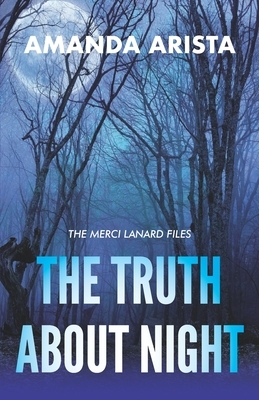 The Truth About Night by Amanda Arista