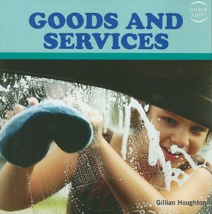 Goods and Services by Gillian Houghton