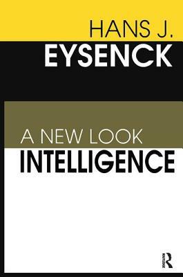 Intelligence: A New Look by Hans Eysenck