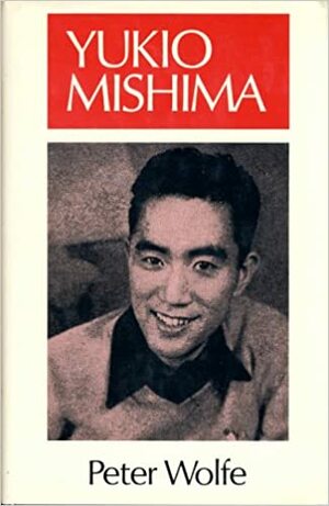 Yukio Mishima by Peter Wolfe