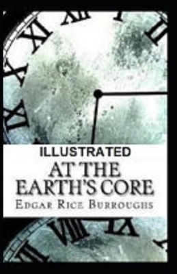 At the Earth's Core Illustrated by Edgar Rice Burroughs