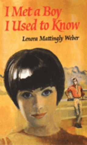 I Met a Boy I Used to Know by Lenora Mattingly Weber