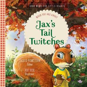 Jax's Tail Twitches: When You Are Angry by David Powlison, Ccef