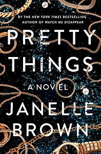 Pretty Things by Janelle Brown