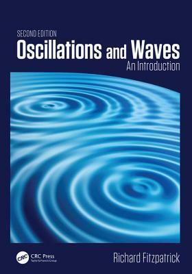 Oscillations and Waves: An Introduction, Second Edition by Richard Fitzpatrick