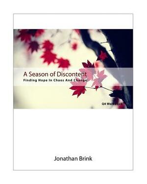 A Season Of Discontent: Finding Hope In Chaos And Change by Jonathan Brink