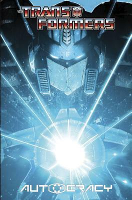 Transformers: Autocracy Trilogy by Chris Metzen, Flint Dille, Livio Ramondelli