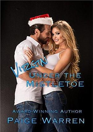 Virgin Under the Mistletoe by Paige Warren, Paige Warren