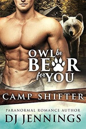 Owl Be Bear For You by DJ Jennings