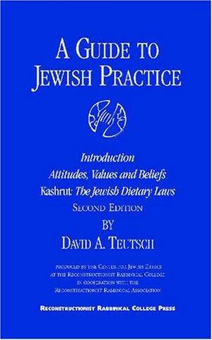 A Guide to Jewish Practice, Volume 1 by David A. Teutsch