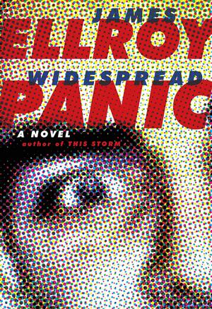 Widespread Panic: A novel by James Ellroy