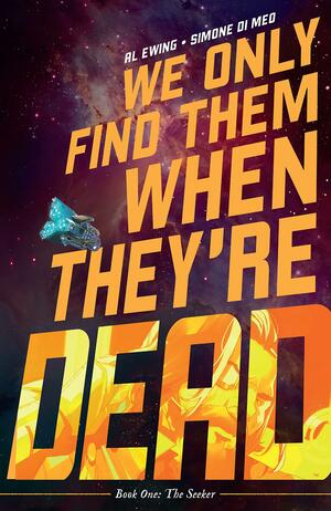 We Only Find Them When They're Dead, Vol. 1 by Al Ewing, Al Ewing, Simone Di Meo