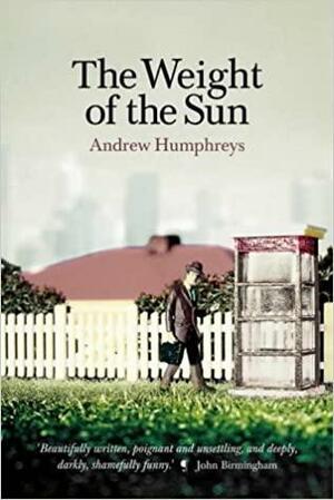 The Weight of the Sun by Andrew Humphreys