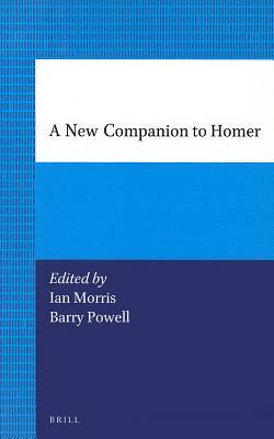 A New Companion to Homer by Ian Morris, Barry B. Powell