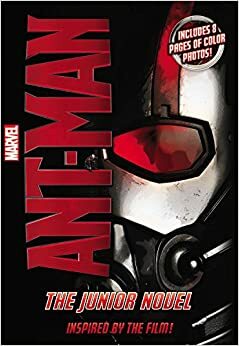 Marvel's Ant-Man: The Junior Novel by Chris Wyatt