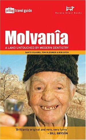 Molvania: A Land Untouched By Modern Dentistry by Santo Cilauro