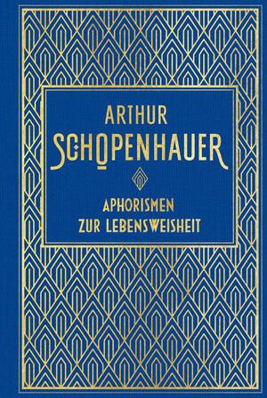 Aphorismen zur Lebensweisheit: Leinen mit Goldprägung by Arthur Schopenhauer