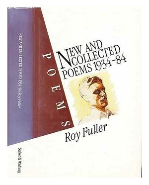 New And Collected Poems, 1934 84 by Roy Fuller