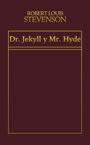 El Extraño Caso del Dr. Jekyll y Mr. Hyde by Robert Louis Stevenson