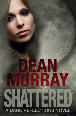 Shattered by Dean Murray