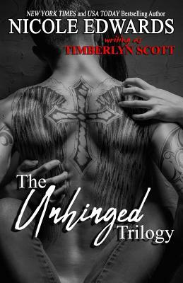 Unhinged Trilogy by Nicole Edwards, Timberlyn Scott