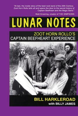 Lunar Notes - Zoot Horn Rollo's Captain Beefheart Experience by Bill Harkleroad, Billy James