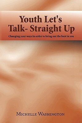 Youth Let's Talk- Straight Up by Michelle Washington