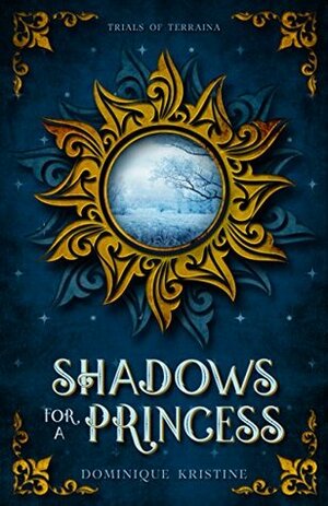 Shadows for a Princess by Dominique Kristine