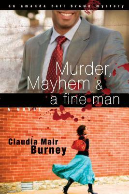 Murder, Mayhem & Fine Man by Claudimair Burney
