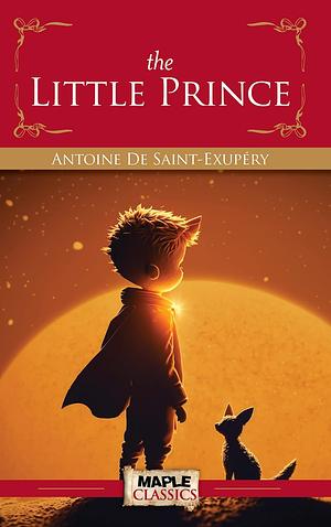 The Little Prince by Antoine de Saint-Exupéry