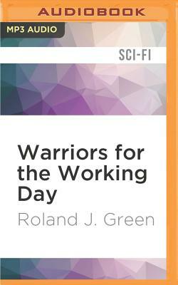 Warriors for the Working Day by Roland J. Green